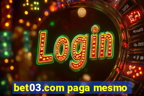 bet03.com paga mesmo